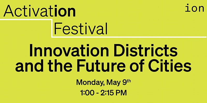 Activation Festival-Innovation Districts and the Future of Cities