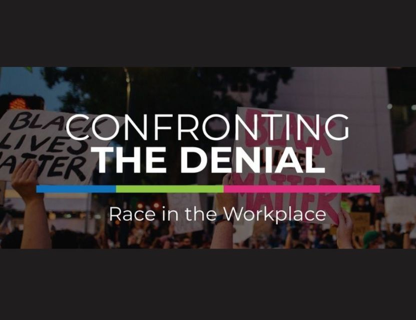 Confronting the Denial: Race in the Workplace