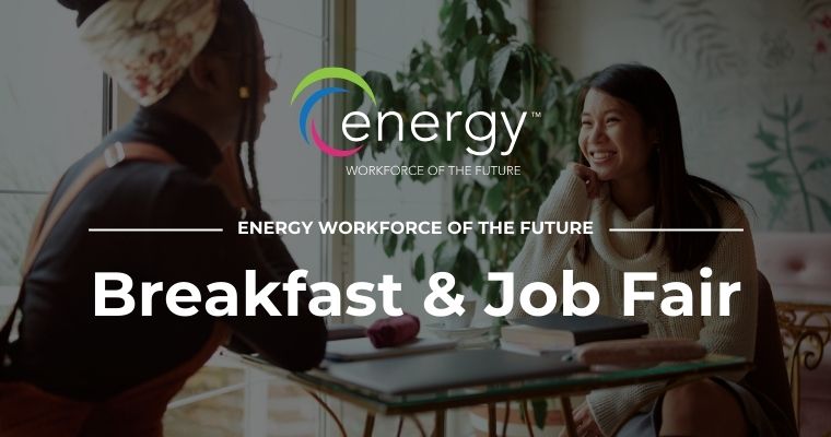 Energy Workforce of the Future Breakfast & Job Fair