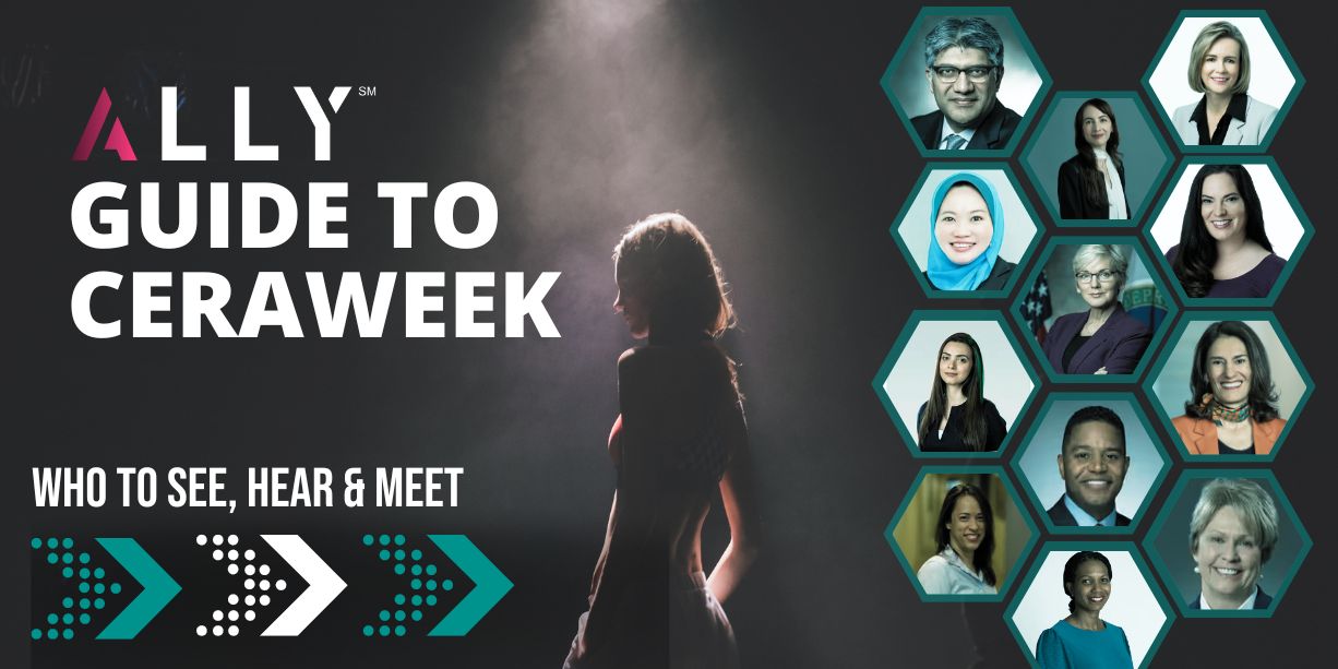 The ALLY Guide to CERAWeek: Who to See, Hear & Meet