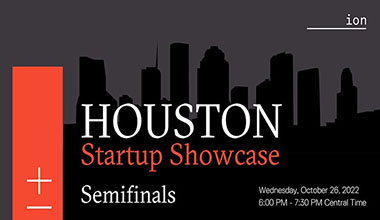 HOUSTON Startup Showcase Semifinals