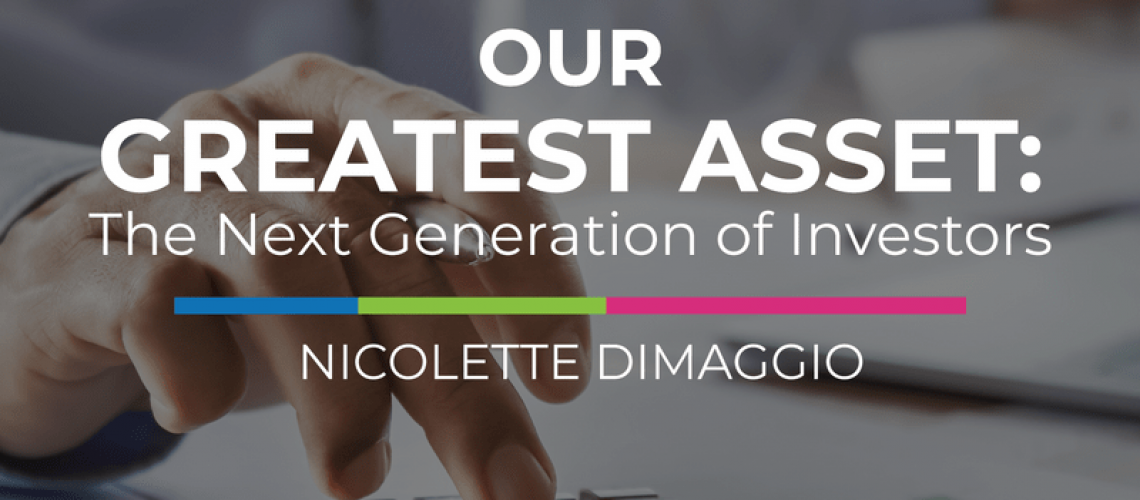 Our Greatest Asset: The Next Generation of Investors