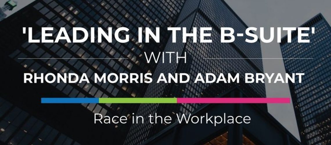 Leading in the B-Suite: Race in the Workplace