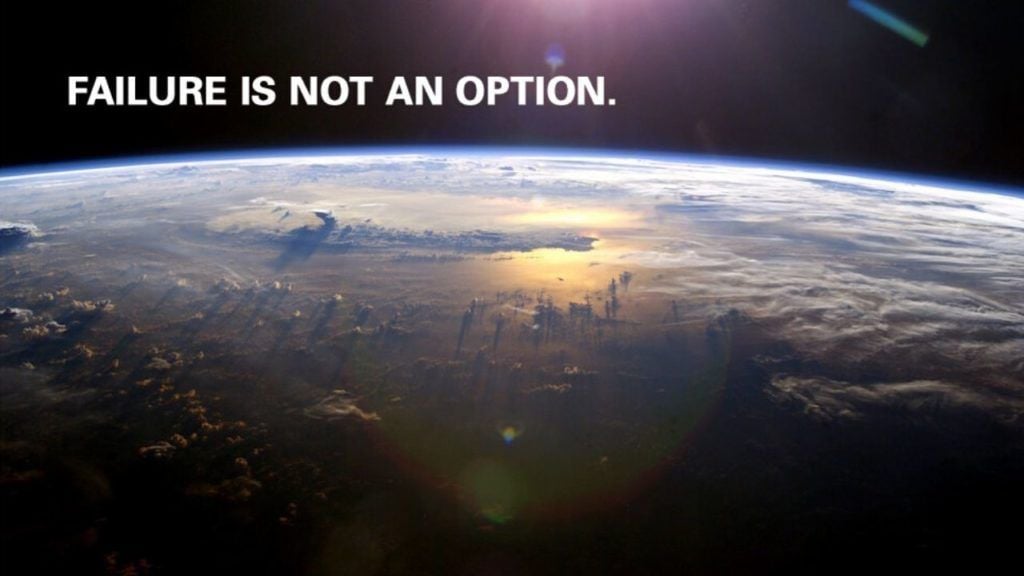 Aerial Shot of Earth Entitled "Failure is Not an Option"