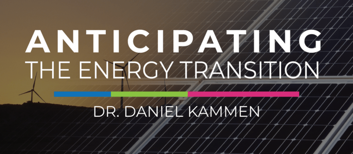 Anticipating the Energy Transition with Dr. Daniel Kammen