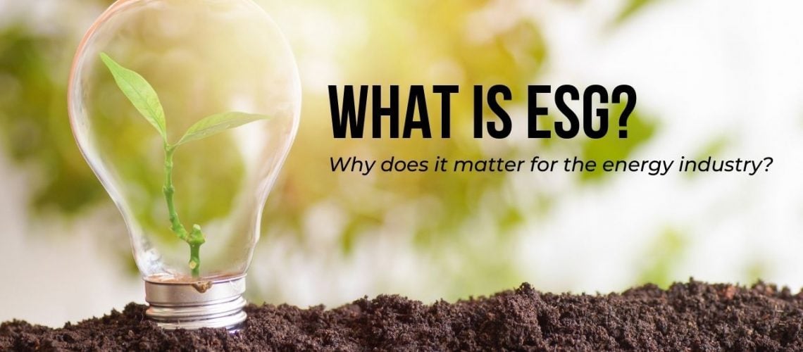 What is ESG & Why is it important to energy?