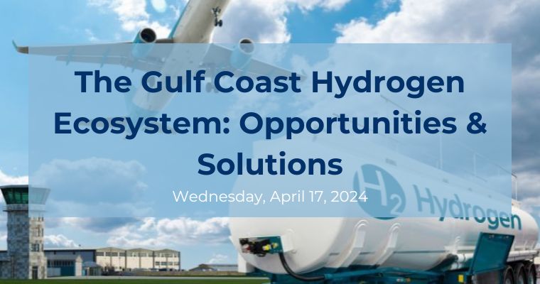 The Gulf Coast Hydrogen Ecosystem: Opportunities & Solutions